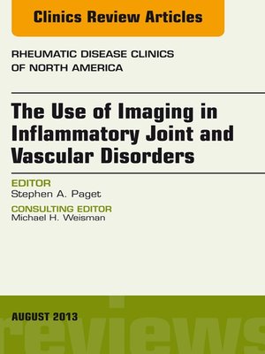 cover image of The Use of Imaging in Inflammatory Joint and Vascular Disorders, an Issue of Rheumatic Disease Clinics